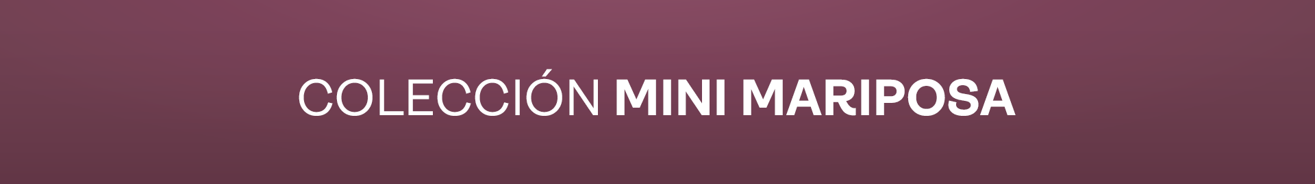 Mini Mariposa